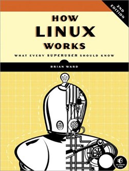 How Linux works by Brian Ward