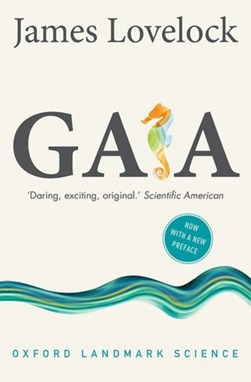 Gaia A New Look at Life on Earth by James Lovelock