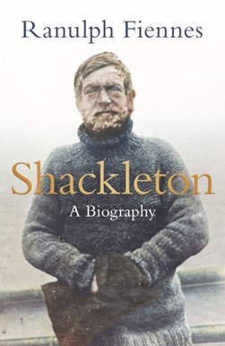 Shackleton TPB by Ranulph Fiennes
