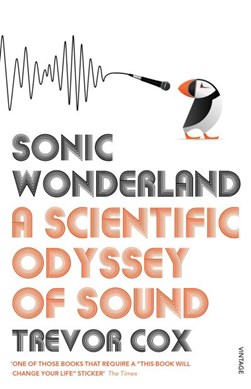 Sonic wonderland by Trevor J. Cox