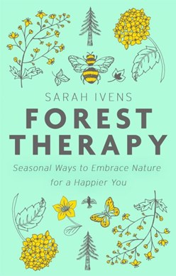 Forest therapy by Sarah Ivens