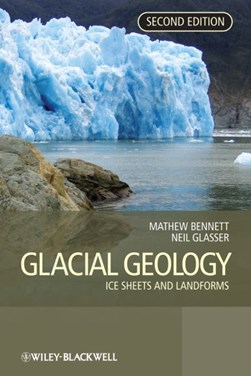 Glacial geology by Matthew Bennett