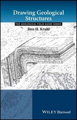 Drawing geological structures by Jörn H. Kruhl