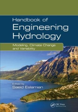 Handbook of engineering hydrology. Modeling, climate change, and variability by Saeid Eslamian