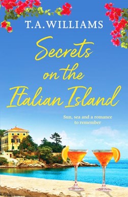 Secrets on the Italian island by T. A. Williams
