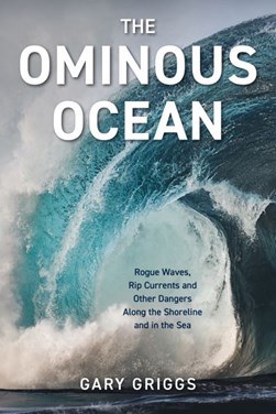 The ominous ocean by Gary B. Griggs
