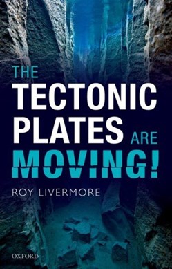 The Tectonic Plates are Moving! by Roy Livermore