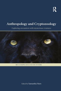 Anthropology and cryptozoology by Samantha Hurn