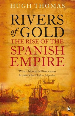 Rivers of gold by Hugh Thomas