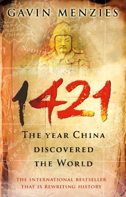 1421 The Year China Discovered The World by Gavin Menzies