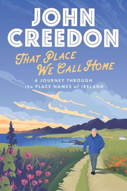 Creedons That Place Called Home H/B by John Creedon