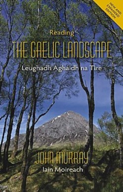 Reading the Gaelic landscape by John Murray