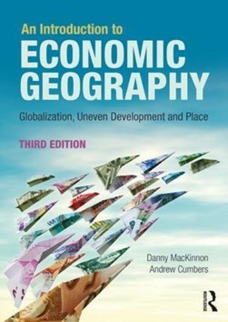 An introduction to economic geography by Danny MacKinnon