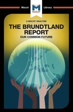 An Analysis of The Brundtland Commission's Our Common Future by Ksenia Gerasimova