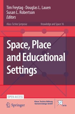 Space, Place and Educational Settings by Tim Freytag
