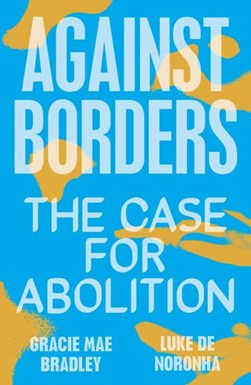 Against borders by Luke De Noronha