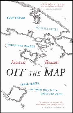 Off the map by Alastair Bonnett