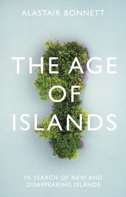 The age of islands by Alastair Bonnett