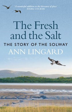 The fresh and the salt by Ann Lingard