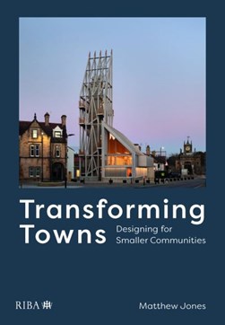 Transforming towns by Matthew Jones