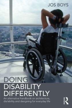 Doing disability differently by Jos Boys