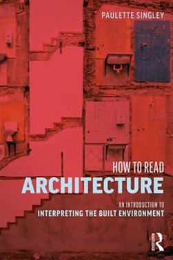 How to read architecture by Paulette Singley