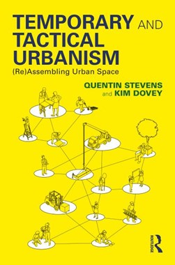 Temporary and tactical urbanism by Quentin Stevens