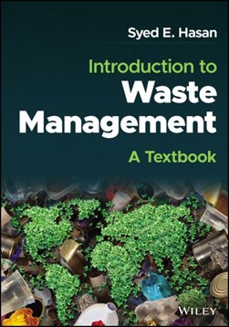 Introduction to waste management by Syed E. Hasan