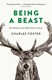 Being A Beast P/B by Charles Foster