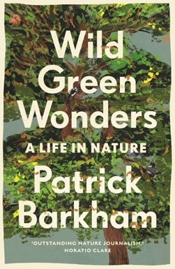 Wild green wonders by Patrick Barkham