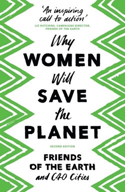Why Women Will Save the Planet P/B by Friends of the Earth
