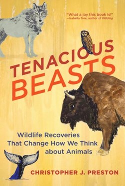 Tenacious beasts by Christopher J. Preston