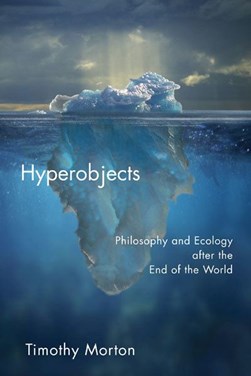 Hyperobjects by Timothy Morton