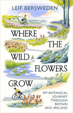 Where the wildflowers grow by Leif Bersweden