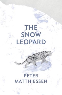 The snow leopard by Peter Matthiessen