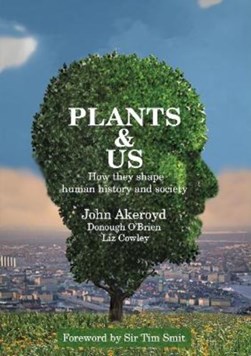 Plants & us by John Akeroyd