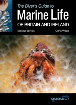 The diver's guide to marine life of Britain and Ireland by Chris Wood