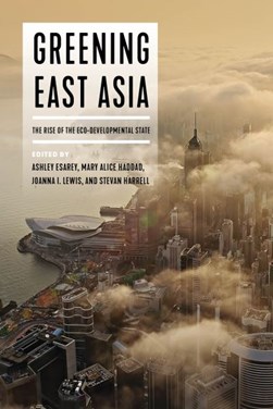 Greening East Asia Greening East Asia by Ashley Esarey
