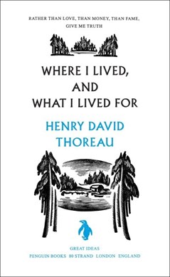 Where I lived, and what I lived for by Henry David Thoreau