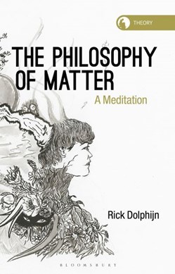 The philosophy of matter by Rick Dolphijn