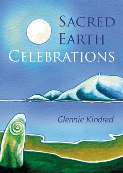 Sacred Earth celebrations by Glennie Kindred