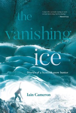 The vanishing ice by Iain Cameron