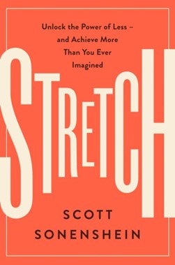 Stretch by Scott Sonenshein