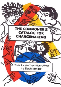 The commoner's catalog for changemaking by David Bollier
