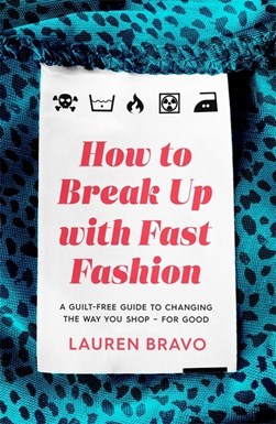 How to break up with fast fashion by Lauren Bravo