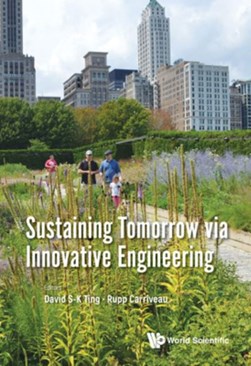 Sustaining tomorrow via innovative engineering by David S-K Ting
