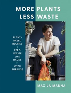 More plants less waste by Max La Manna