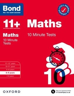 Bond 11+: Bond 11+ Maths 10 Minute Tests with Answer Support by Sarah Lindsay