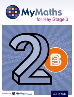 MyMaths for key stage 3. Student book 2B by David Capewell