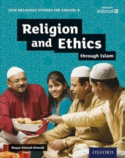 Religion and ethics through Islam by Waqar Ahmad Ahmedi